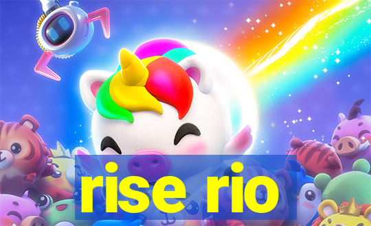 rise rio